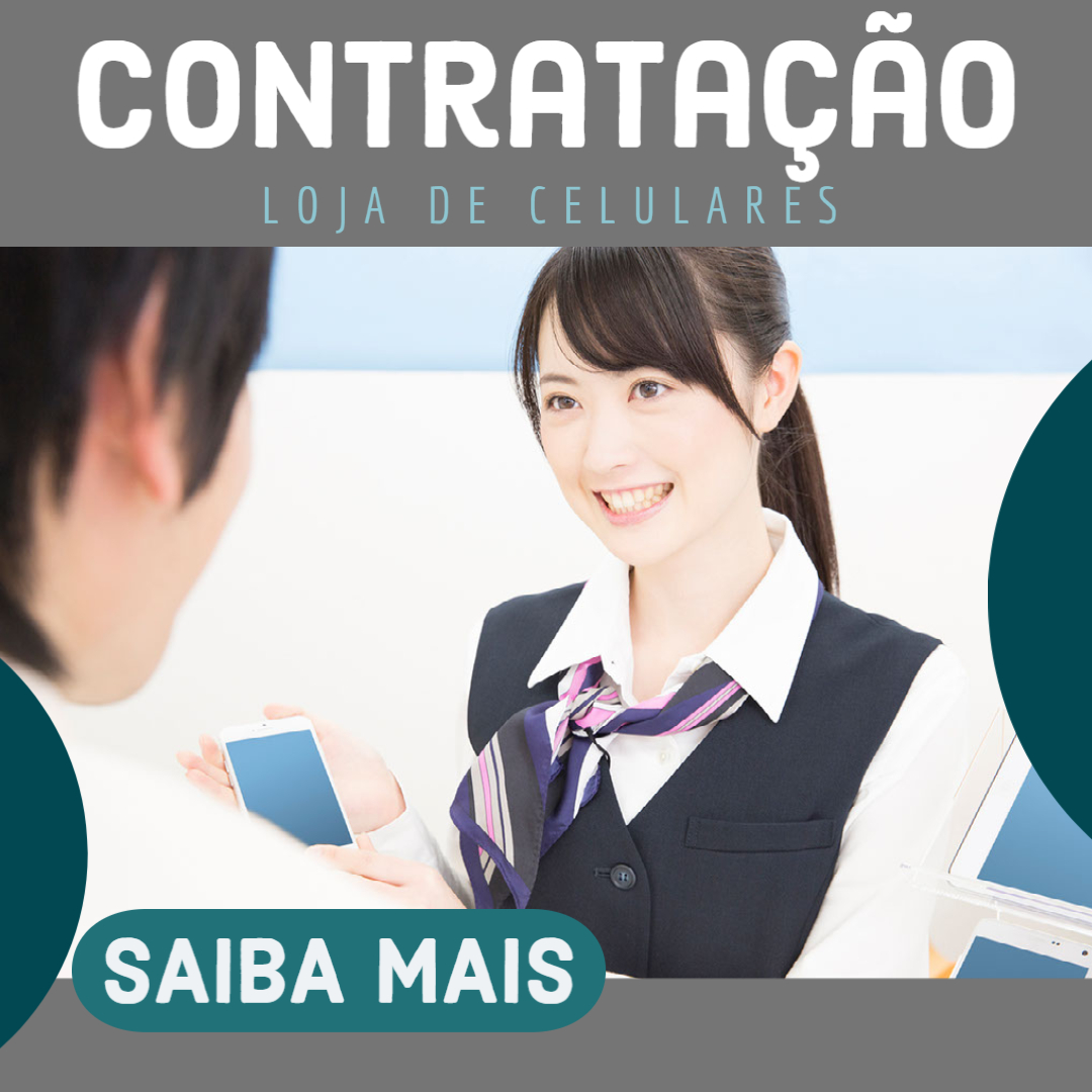 Contratação de Atendentes, Gerentes e Diretores de Lojas de Celulares