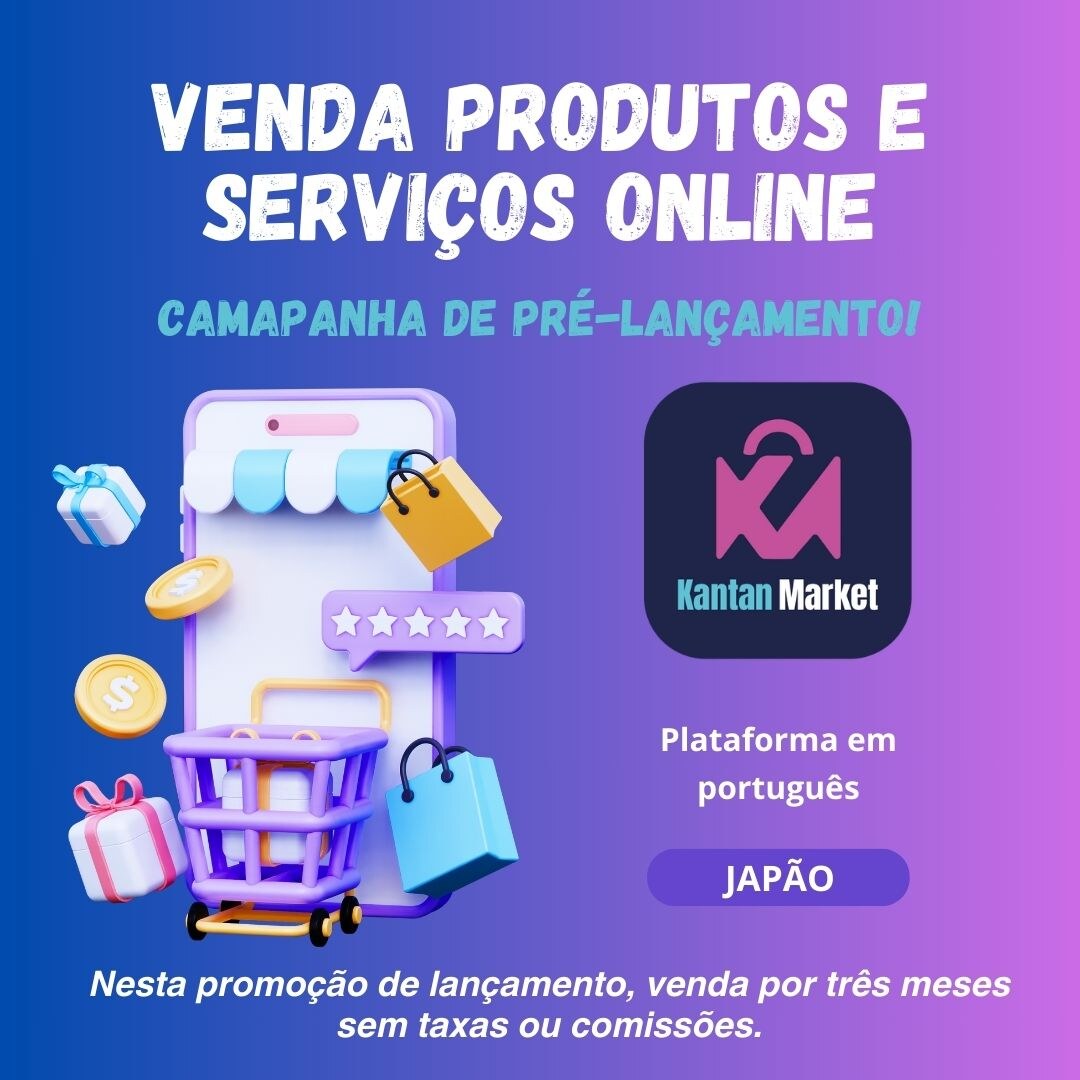Chegou o Kantan Market: A Nova Plataforma 100% em Português!